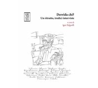 Libri Igor Pelgreffi - Derrida Chi? Un Ritratto, Tredici Interviste
