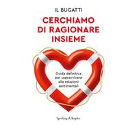 Libri Il Bugatti - Cerchiamo Di Ragionare Insieme. Guida Definitiva Per Sopravvi