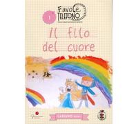 Libri Il Filo Del Cuore. Favole Al Telefono. Vol. 1