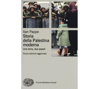 Libri Ilan Pappe - Storia Della Palestina Moderna. Una Terra, Due Popoli