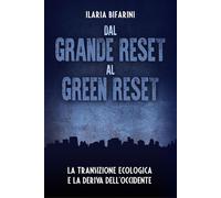 Dal grande reset al green reset. La transizione ecologica e la deriva dell...