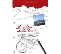 Libri Ilaria Bodero Maccabeo - Le Alpi della luna - 2010