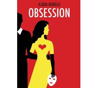 Libri Ilaria Bonelli - Obsession