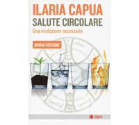 Libri Ilaria Capua - Salute Circolare. Nuova Ediz.