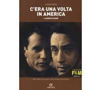 Libri Ilaria Feole - C'era Una Volta In America Di Sergio Leone