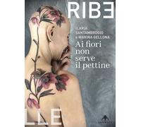 Libri Ilaria Santambrogio - Ai fiori non serve il pettine - 2023