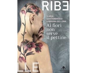 Libri Ilaria Santambrogio - Ai fiori non serve il pettine - 2023