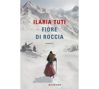 Libri Ilaria Tuti - Fiore Di Roccia