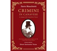 Libri Ilario Blanchietti / Sartoretto Verna Ettore - Crimini In Canavese. Le Ind