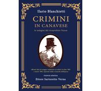 Libri Ilario Blanchietti / Sartoretto Verna Ettore - Crimini In Canavese. Le Ind