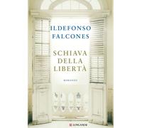Libri Ildefonso Falcones - Schiava Della Liberta