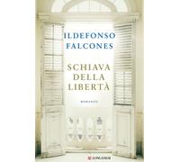 Libri Ildefonso Falcones - Schiava della libertà - 2022