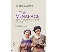 Libri Ileana Montini - Lidia Menapace. Donna Del Cambiamento. Lettere 1968-1991