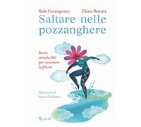 SALTARE NELLE POZZANGHERE. PAROLE INTRADUCIBILI PER RACCONTARE LA FELICITA'. EDI