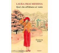 Libri Imai Messina Laura - Quel Che Affidiamo Al Vento. Ediz. A Colori