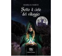 Sotto il cielo del villaggio - [Pav Edizioni]