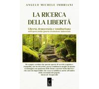 La ricerca della libertà. Libertà, democrazia e totalitarismo nell’epoca della Quarta rivoluzione industriale