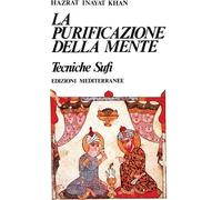 Libri Inayat Khan Hazrat - La Purificazione Della Mente