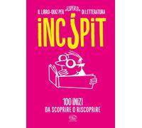 Libri Incipit. 100 Inizi Da Scoprire O Riscoprire