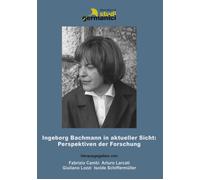 Libri Ingeborg Bachmann In Aktueller Sicht: Perspektiven Der Forschung