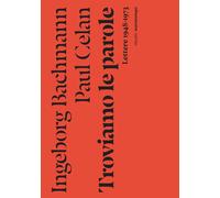 Libri Ingeborg Bachmann / Paul Celan - Troviamo Le Parole. Lettere 1948-1973. Nu