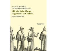 Libri Inizi Della Riforma Cappuccina In Calabria. Atti Del 5O Centenario (1518-2