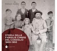 Libri Innocente Azzalini - Storia Delle Famiglie Cimbre Del Cansiglio 1800-1950