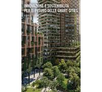 Libri Innovazione E Sostenibilita Per Il Futuro Delle Smart City