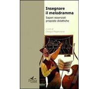 Insegnare il melodramma. Saperi essenziali proposte didattiche