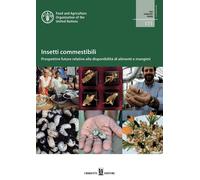 Insetti commestibili. Prospettive future relative alla disponibilità di alimenti e mangimi