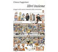 Libri insieme. Viaggio nelle nuove comunità della conoscenza