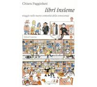 Libri insieme. Viaggio nelle nuove comunità della conoscenza
