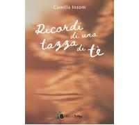 Libri Insom Camilla - Ricordi Di Una Tazza Di Te