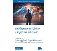 Libri Intelligenza Artificiale E Sapienza Del Cuore. Commento Al Messaggio Di Pa