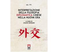 Libri Interpretazione Della Filosofia Diplomatica Cinese Nella Nuova Era