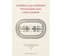 Libri Intorno Alla Sindone. Percorsi Di Fede, Storia, Scienza E Pastorale