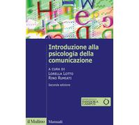 INTRODUZIONE ALLA PSICOLOGIA DELLA COMUNICAZIONE. NUOVA EDIZ. - LOTTO L.