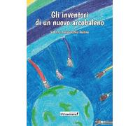 Libri Inventori Di Un Nuovo Arcobaleno (Gli)