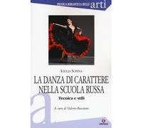 La danza di carattere nella scuola russa. Tecnica e stili