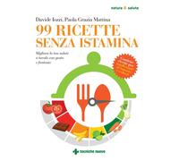 Libri Iozzi Davide / Mattina Paola Grazia - 99 Ricette Senza Istamina. Migliora