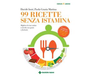 Libri Iozzi Davide / Mattina Paola Grazia - 99 Ricette Senza Istamina. Migliora