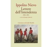 Libri Ippolito Nievo - Lettere Dell'intendenza 1860-1861