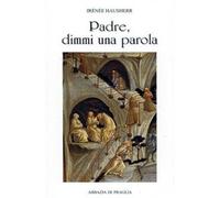 Libri IrÃ©nÃ©e Hausherr - Padre, Dimmi Una Parola. La Direzione Spirituale Nell'