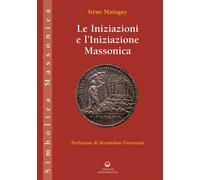 Libri IrÃ¨ne Mainguy - Le Iniziazioni E L'iniziazione Massonica