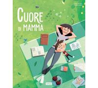 Irena Trevisan, Enrico Lorenzi – Cuore di mamma – Ediz. a colori