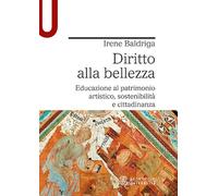 Libri Irene Baldriga - Diritto Alla Bellezza. Educazione Al Patrimonio Artistico
