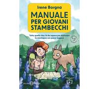 Libri Irene Borgna - Manuale Per Giovani Stambecchi. Tutto Quello Che C'e Da Sap