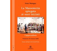 LIBRO LA MASSONERIA SPIEGATA AI SUOI INIZIATI - IRENE MAINGUY