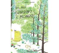 Libri Irene Penazzi - Nel mio giardino il mondo - 2019