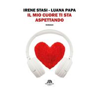 Libri Irene Stasi / Luana Papa - Il Mio Cuore Ti Sta Aspettando